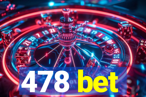 478 bet